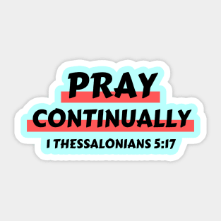 Pray Continually | Christian Saying Sticker